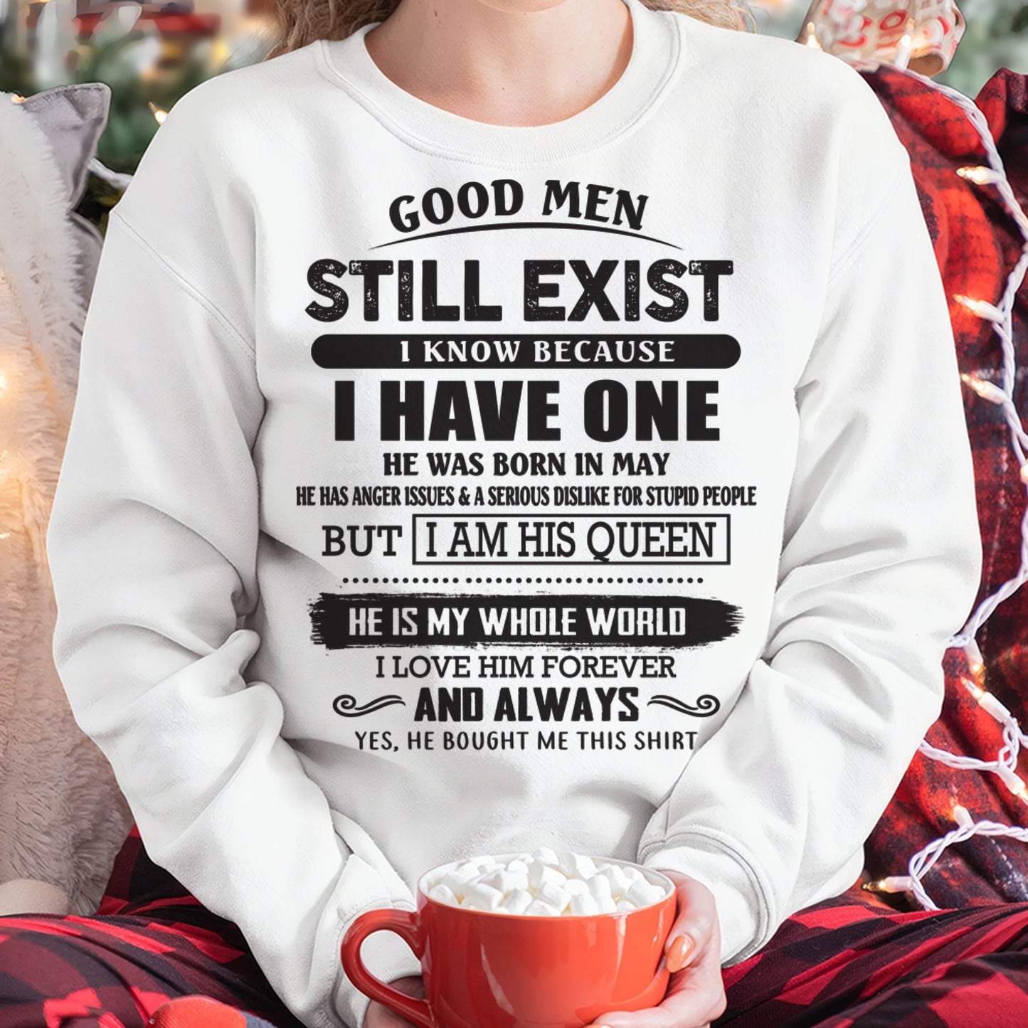 May - Good Men Still Exist - Perfect Gift For Girlfriend, Wife From Husband - TIEN05(SKU07-166-05)