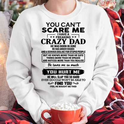 June - You Can’t Scare Me I Have a Freaking Crazy Dad T-Shirt - Gift From Dad - TIEN06 (SKU10-178-06)