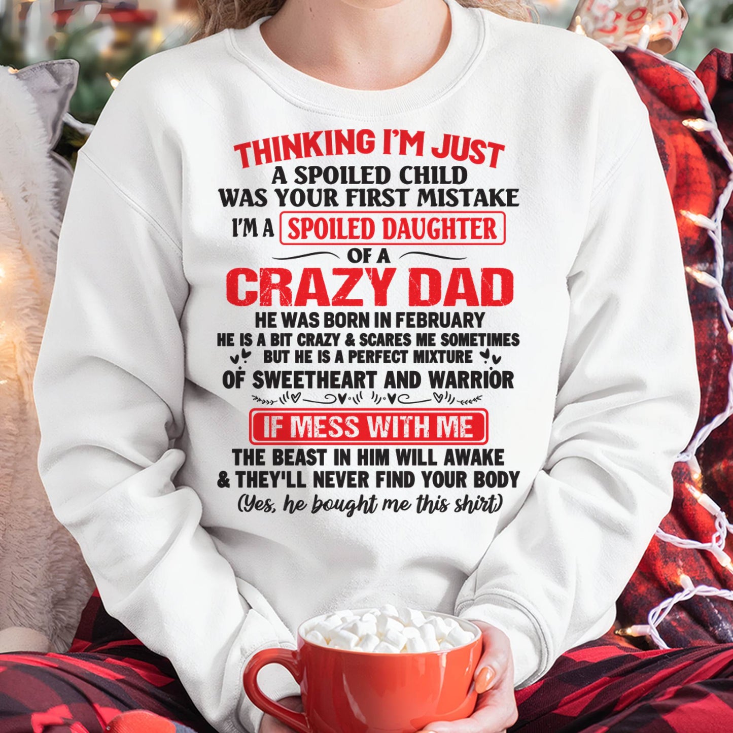 February - Spoiled Daughter of a Crazy Dad - Perfect Gift From Dad - TIEN02 (SKU12-04-02)