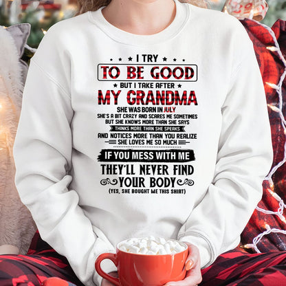 I TRY TO BE GOOD BUT I TAKE AFTER MY GRANDMA - From grandma for granddaughter - TIEN07 (SKU07-102-07)