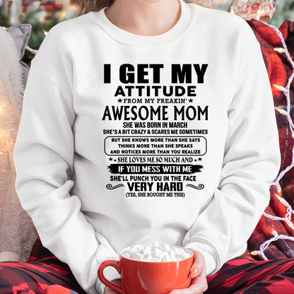 Thanks Mom - I GET MY ATTITUDE FROM MY FREAKIN' AWESOME MOM - Gift for Son and Daughter From Mom - TIEN03 (SKU-TMD-CU-03)