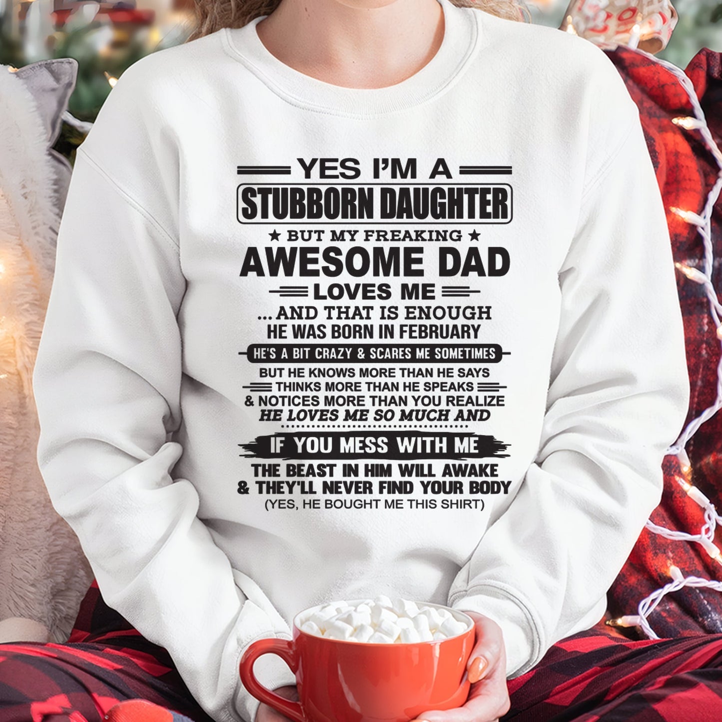 Yes I’m A Stubborn Daughter T-Shirt – Birthday Gift From February Dad / Man - DOAN02 (SKU07-186-02)
