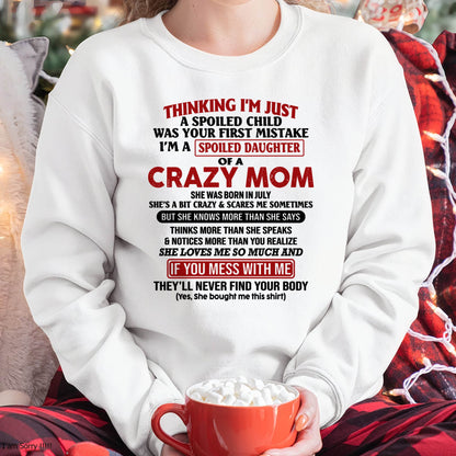 July Mom - I Am Spoiled Daughter Of A Crazy Mom - Gift for Daughter From Mom - TIEN07 (SKU-TMD-SPOILED-07)