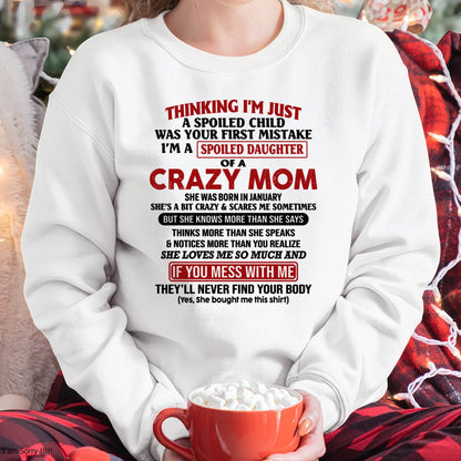 January Mom - I Am Spoiled Daughter Of A Crazy Mom - Gift for Daughter From Mom - TIEN01 (SKU-TMD-SPOILED-01)