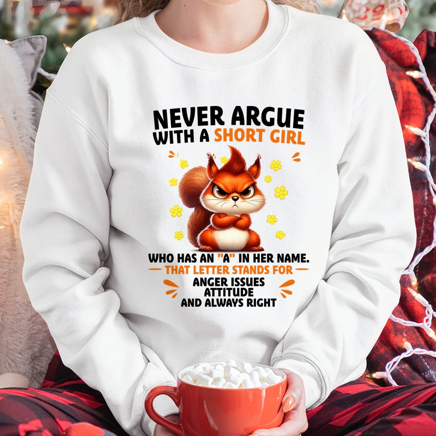 "Never Argue With A Short Girl" – The Beautiful T - Shirt For Women – TIEN00 (SKU2606-260-00)
