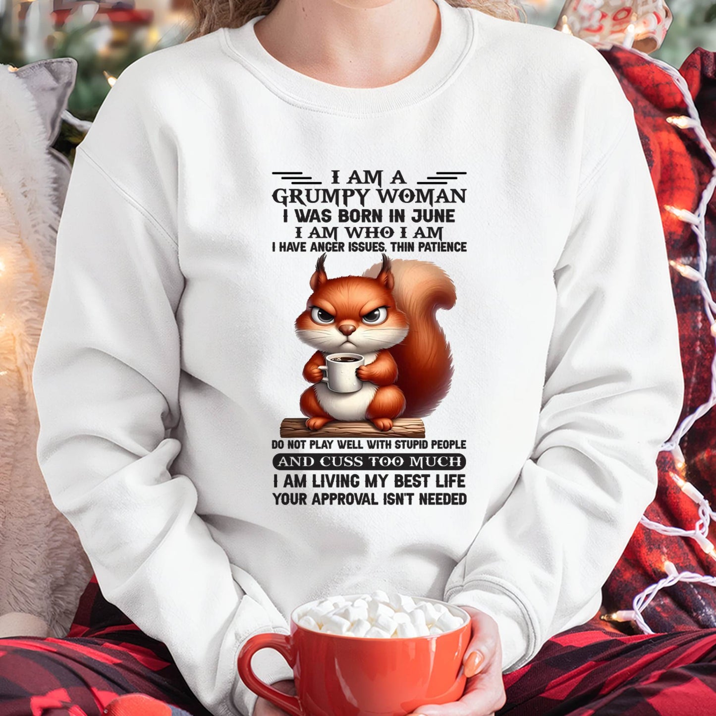 June – "I Am A Grumpy Woman - I Am Who I Am" – Beautiful T - Shirt For Women – TIEN06 (SKU09-07-06)