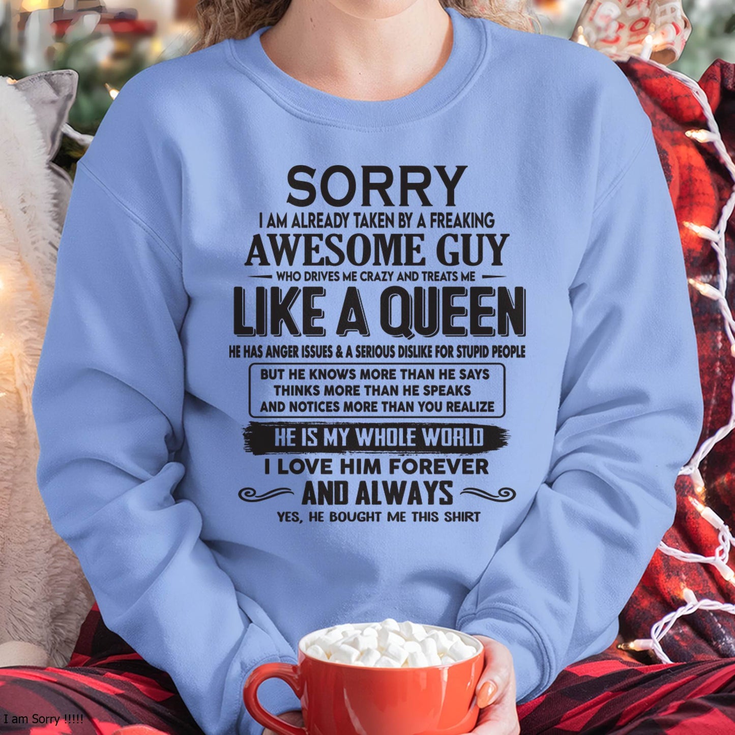 Sorry I am already taken by a freaking awesome guy - Gift for Wife From Husband - TIEN00 (SKU08-25-00)