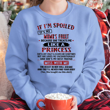 IF I'M SPOILED IT'S MY MIMI'S FAULT ♥ BECAUSE SHE TREATS ME ♥ LIKE A PRINCESS - From Grandma for granddaughter - TIEN00