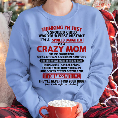 April - I Am Spoiled Daughter Of A Crazy Mom - Gift for Daughter From Mom - DOAN04 (SKU-TMD-SPOILED-04)