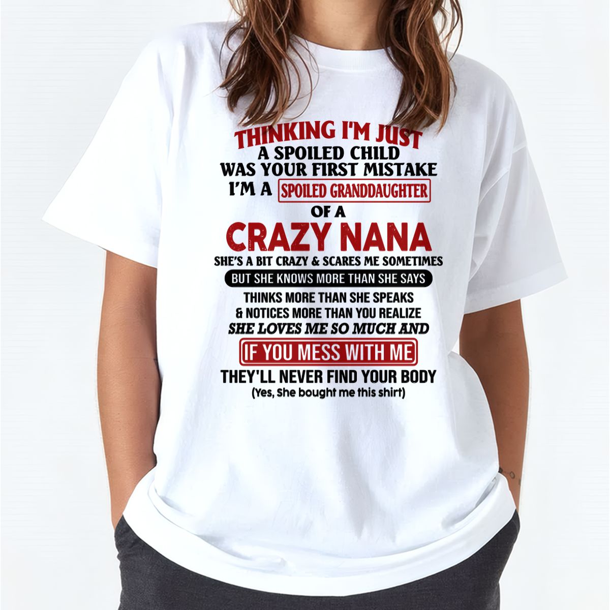 SPOILED GRANDDAUGHTER OF A CRAZY NANA T-SHIRT - From grandma to granddaughter - TIEN00 (SKU07-129-00)