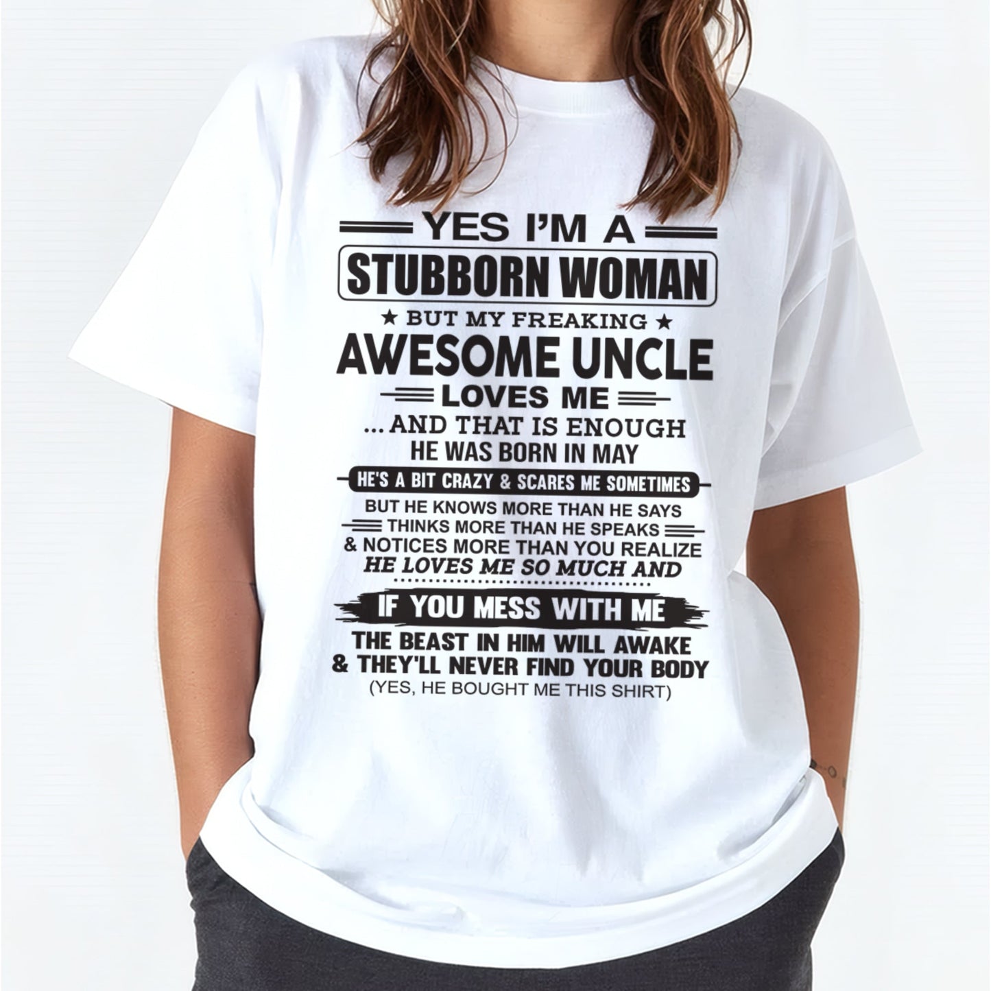 Yes I’m A Stubborn Woman T-Shirt – Birthday Gift From May Uncle - TIEN05 (SKU12-93-05)