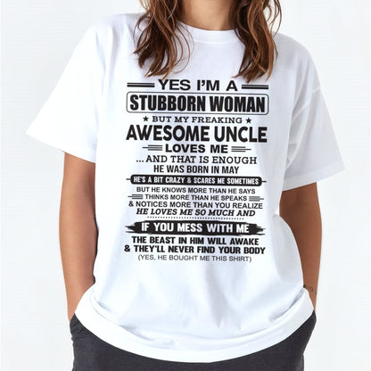 Yes I’m A Stubborn Woman T-Shirt – Birthday Gift From May Uncle - TIEN05 (SKU12-93-05)