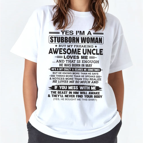 Yes I’m A Stubborn Woman T-Shirt – Birthday Gift From May Uncle - TIEN05 (SKU12-93-05)