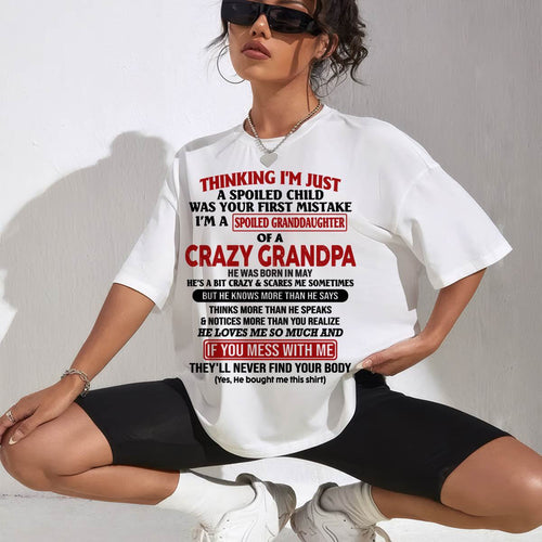 May – "I'm A Spoiled Granddaughter Of A Crazy Grandpa" – The Beautiful T - Shirt From Grandpa – TIEN05 (SKU-GPD1-NTT05)