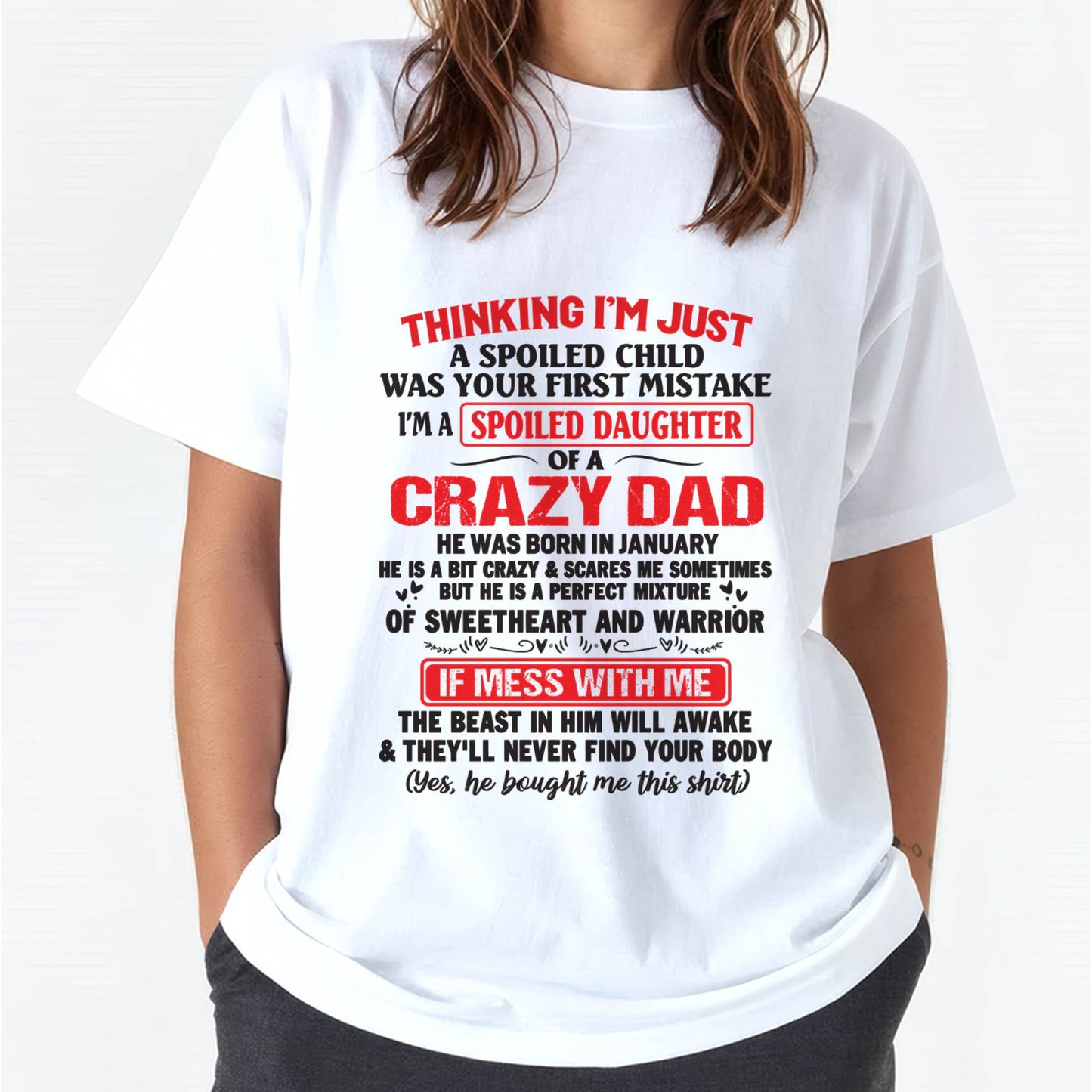 I AM A SPOILED CHILD WAS YOUR FIRST MISTAKE - FROM DAD - TIEN01