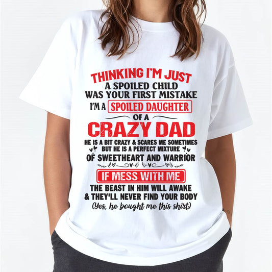 I AM A SPOILED CHILD WAS YOUR FIRST MISTAKE - FROM DAD - TIEN00