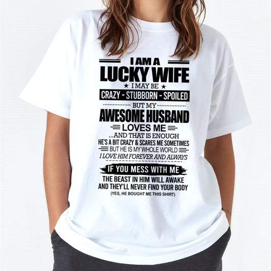 I AM A LUCKY WIFE I MAY BE CRAZY - STUBBORN - SPOILED T-Shirt – Birthday Gift From Husband / Man - TIEN00 (SKU12-297-00)