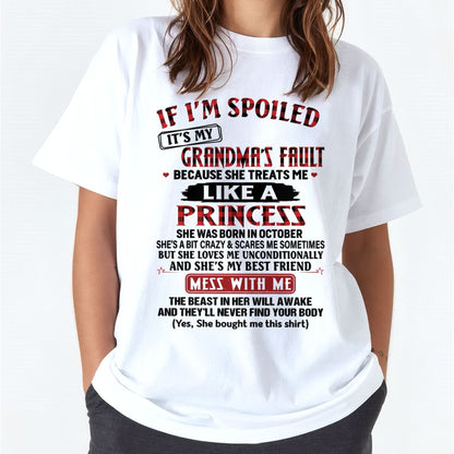 IF I'M SPOILED IT'S MY GRANDMA'S FAULT ♥ BECAUSE SHE TREATS ME ♥ LIKE A PRINCESS - From Grandma for granddaughter - TIEN10 (SKU07-92-10)