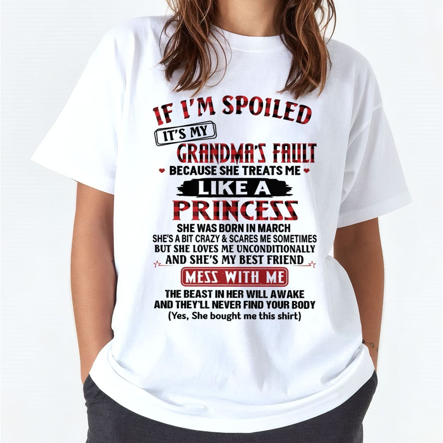 IF I'M SPOILED IT'S MY GRANDMA'S FAULT ♥ BECAUSE SHE TREATS ME ♥ LIKE A PRINCESS - From Grandma for granddaughter - TIEN03 (SKU07-92-03)