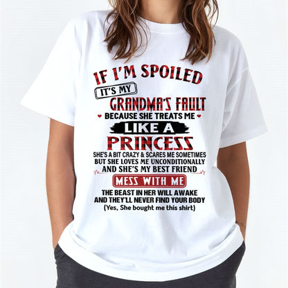 IF I'M SPOILED IT'S MY GRANDMA'S FAULT ♥ BECAUSE SHE TREATS ME ♥ LIKE A PRINCESS - From Grandma for granddaughter - TIEN00 (SKU07-92-00)