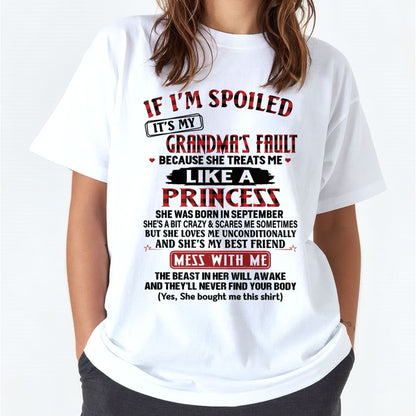 IF I'M SPOILED IT'S MY GRANDMA'S FAULT ♥ BECAUSE SHE TREATS ME ♥ LIKE A PRINCESS - From Grandma for granddaughter - TIEN09 (SKU07-92-09)