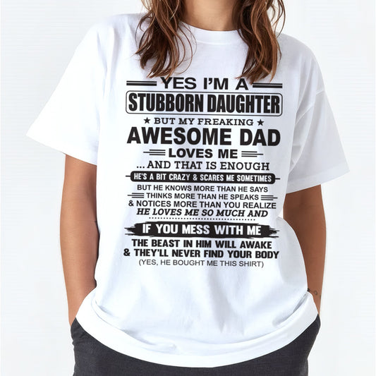 Yes I’m A Stubborn Daughter T-Shirt – Birthday Gift From Dad / Man - DOAN01 (SKU07-186-00)
