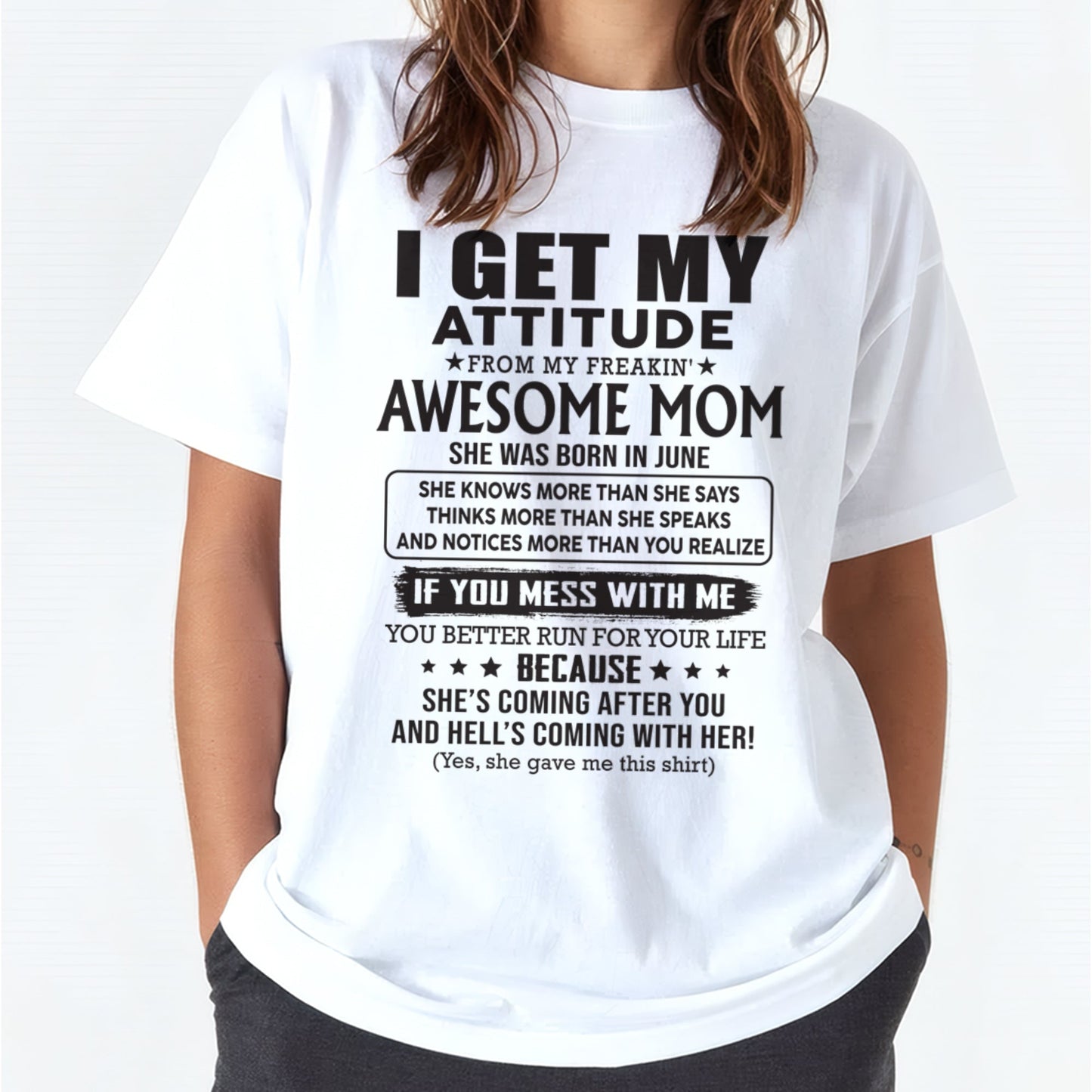 JUNE - I GET MY ATTITUDE FROM AWESOME MOM - to my Daughter from Mom - TIEN06 (SKU08-17-06)