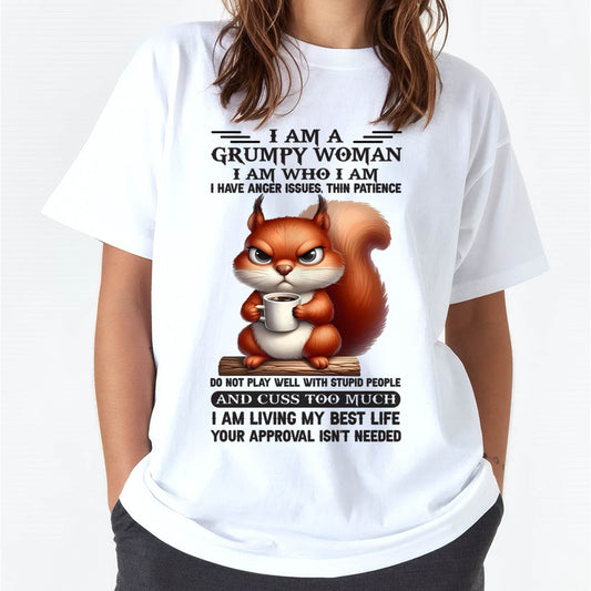 "I Am A Grumpy Woman - I Am Who I Am" – Beautiful T - Shirt For Women – TIEN00 (SKU09-07-00)