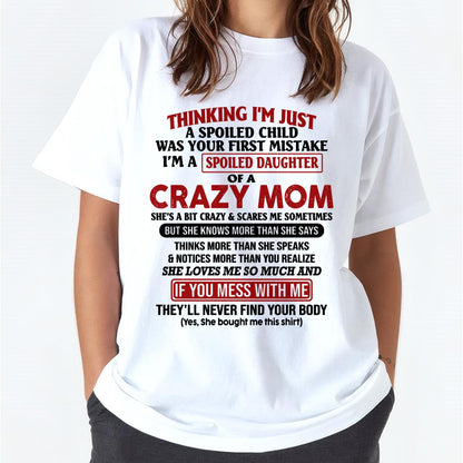 I Am Spoiled Daughter Of A Crazy Mom - Gift for Daughter From Mom - DOAN00 (SKU-TMD-SPOILED-00)