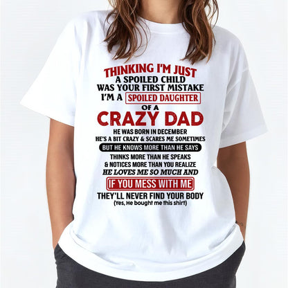 December - I Am Spoiled Daughter Of A Crazy Dad - Gift for Daughter From Dad - TIEN12 (SKU-TDD-SPOILED-12)