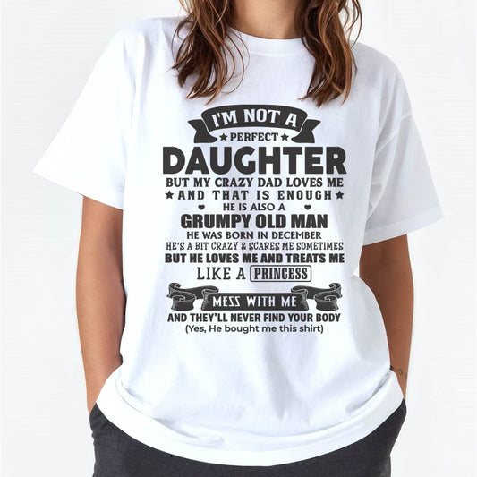 DECEMBER –  "I'M NOT PERFECT BUT I HAVE CRAZY DAD LOVES ME AND THAT'S ENOUGH" – SPECIAL GIFT FROM DAD – TIEN12 (SKU2606-290-12)