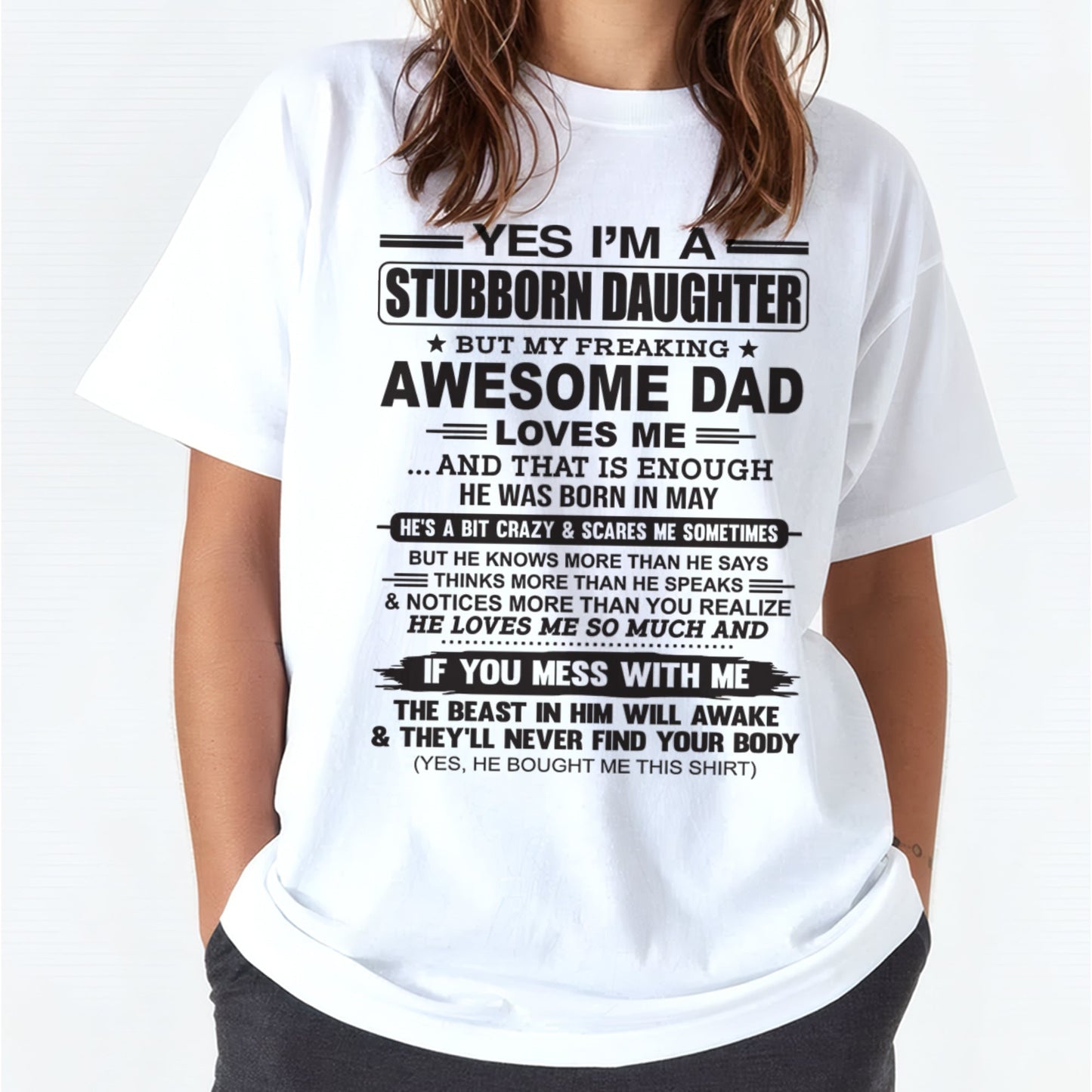 Yes I’m A Stubborn Daughter T-Shirt – Birthday Gift From May Dad / Man - DOAN05 (SKU07-186-05)