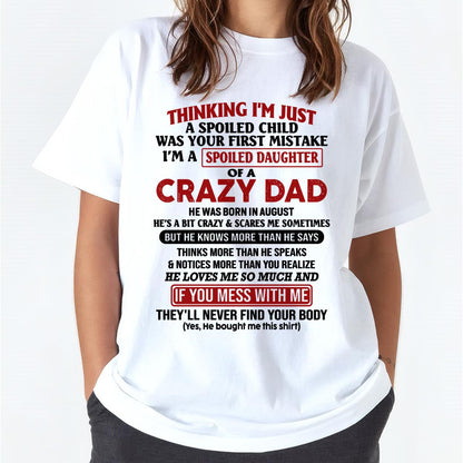 I Am Spoiled Daughter Of A Crazy Dad - Gift for Daughter From Dad - TIEN08 (SKU-TDD-SPOILED-08)