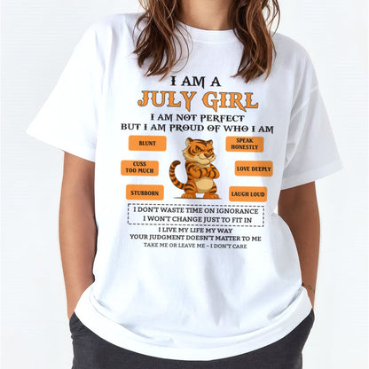 "I AM A JULY GIRL" - Birthday Gift For July Girls - FMA TIEN07 (SKU26T-01-62-07)