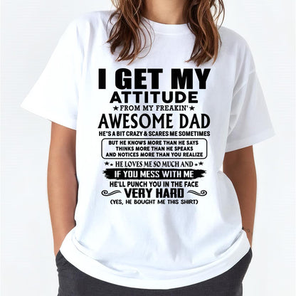Thanks Dad - I GET MY ATTITUDE FROM MY FREAKIN' AWESOME DAD - Gift for Son and Daughter From Dad - TIEN00 (SKU-TDD-CU-00)