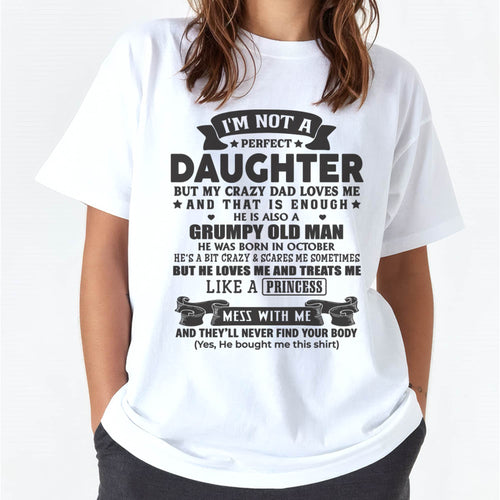 OCTOBER –  "I'M NOT PERFECT BUT I HAVE CRAZY DAD LOVES ME AND THAT'S ENOUGH" – SPECIAL GIFT FROM DAD – TIEN10 (SKU2606-290-10)