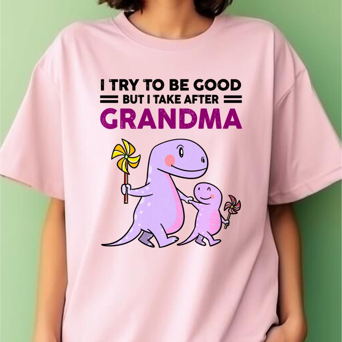 TRY TO BE GOOD BUT I TAKE AFTER GRANDMA- For granddaughter T shirt TIEN00 (SKU07-87)
