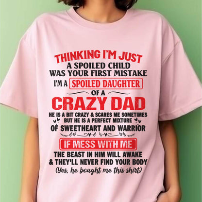 I AM A SPOILED CHILD WAS YOUR FIRST MISTAKE - FROM DAD - TIEN00