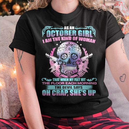As An October Girl I Am The Kind Of Woman - T-Shirt For Woman - DOAN10 (SKU08-85-10)