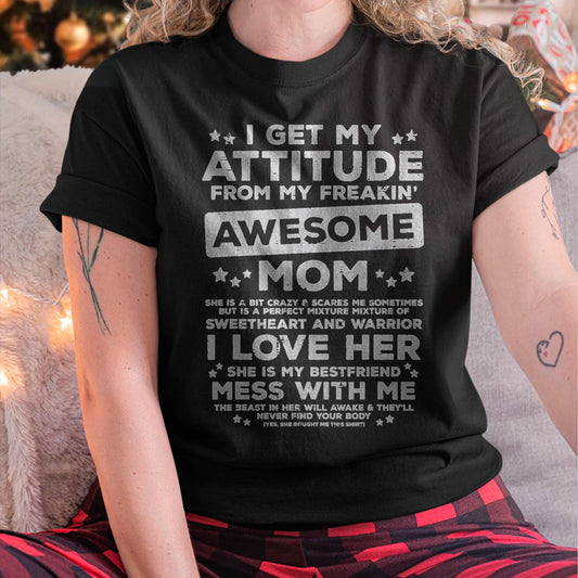 Got My Attitude From Awesome Mom Mothers Day Daughter Son T-Shirt - Gift for Daughter and Son From Mom - TIEN00