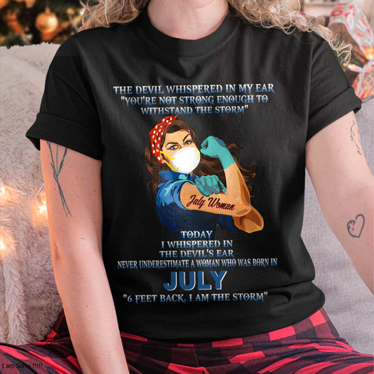 Never Underestimate A Woman Born In July – July Woman “I Am The Storm” - FMA / TIEN07 (SKU12-322-07)