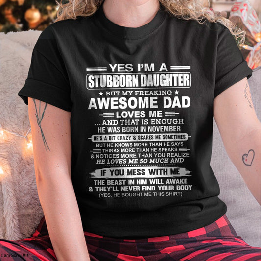 Yes I’m A Stubborn Daughter T-Shirt – Birthday Gift From November Dad / Man - TIEN11 (SKU11-34-11)