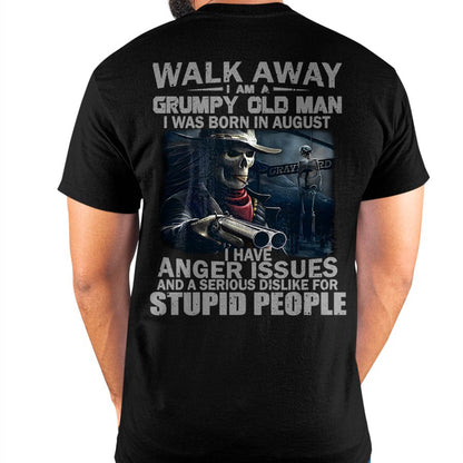 AUGUST - WALK AWAY I AM A GRUMPY OLD MAN - T-SHIRT FOR MAN - DOAN08 (SKU08-29-08)