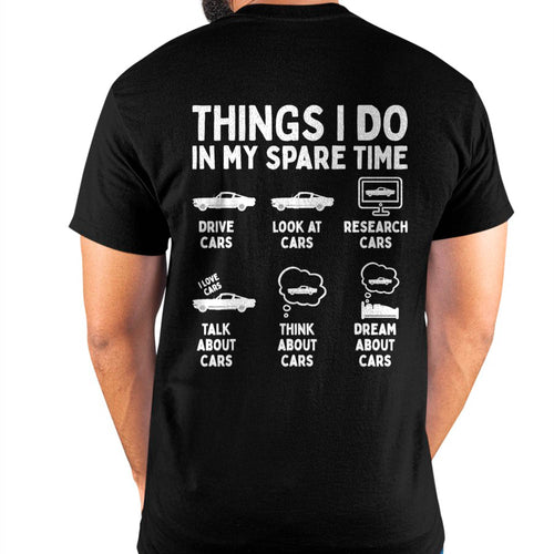 Things I Do in My Spare Time Car Enthusiast Funny Car Guy T-Shirt - Gift For Mechanic - TIEN (SKUM08-D14)