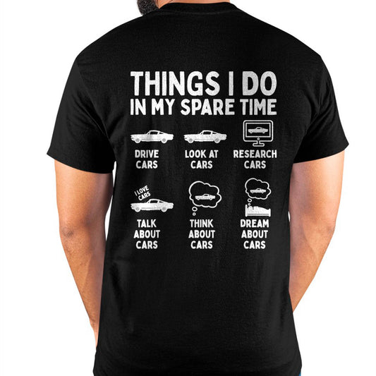 Things I Do in My Spare Time Car Enthusiast Funny Car Guy T-Shirt - Gift For Mechanic - DOAN (SKUM08-D14)