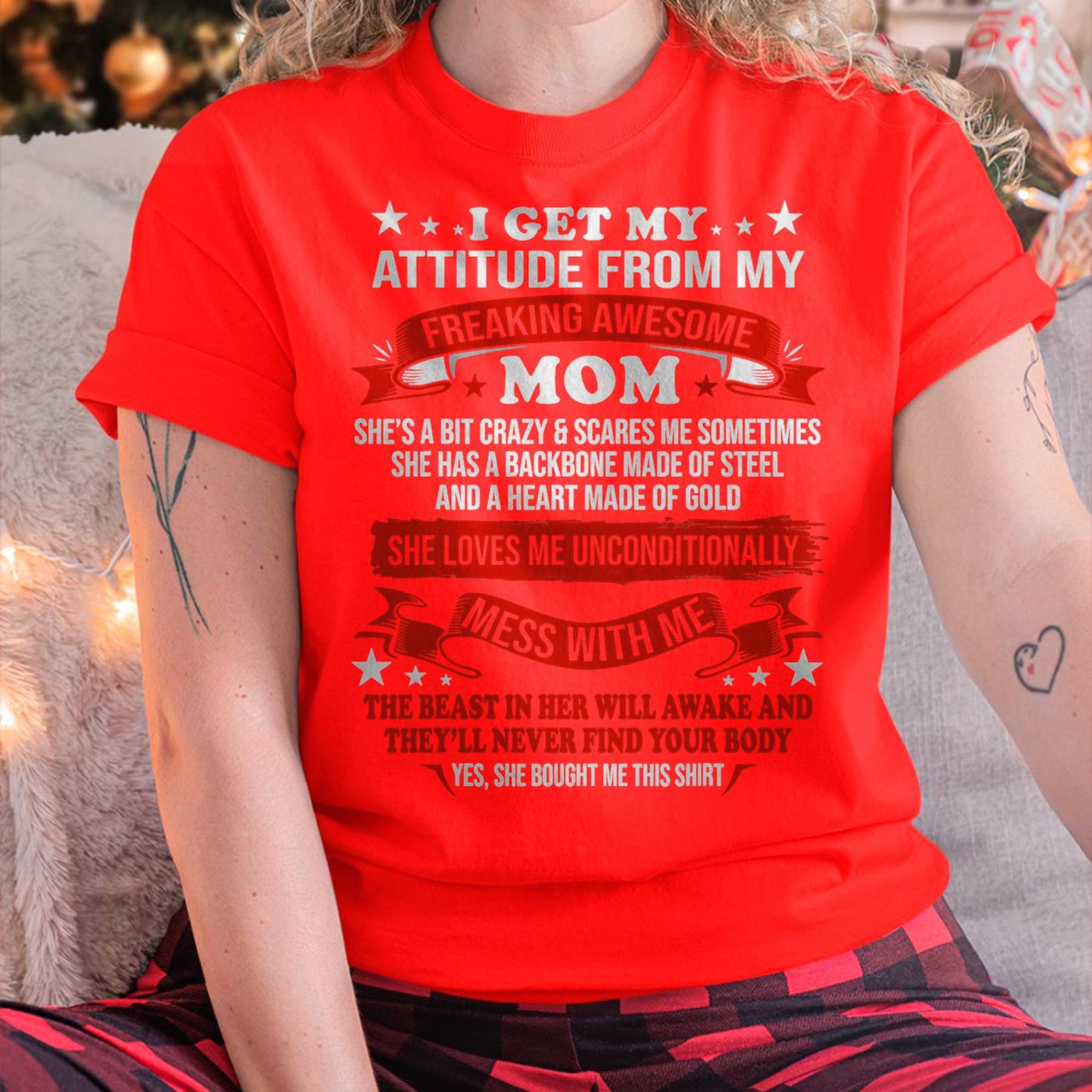 I Get My Attitude From My Freaking Awesome Mom - Gift for Daughter From Mom - TIEN00