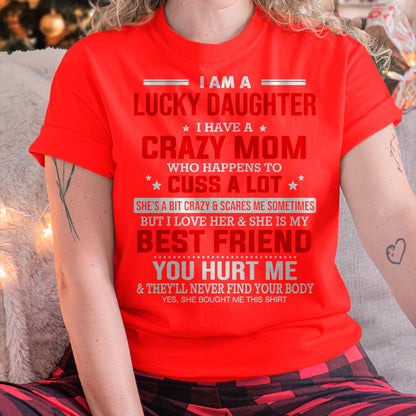 I Am a Lucky Daughter I Have a Crazy Mom - Gift for Daughter From Mom - TIEN00