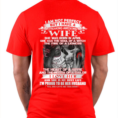I Am Not Perfect But I Have A Freaking Awesome Wife - Gift For Husband From Wife - DOAN04 (SKU06-31-04)