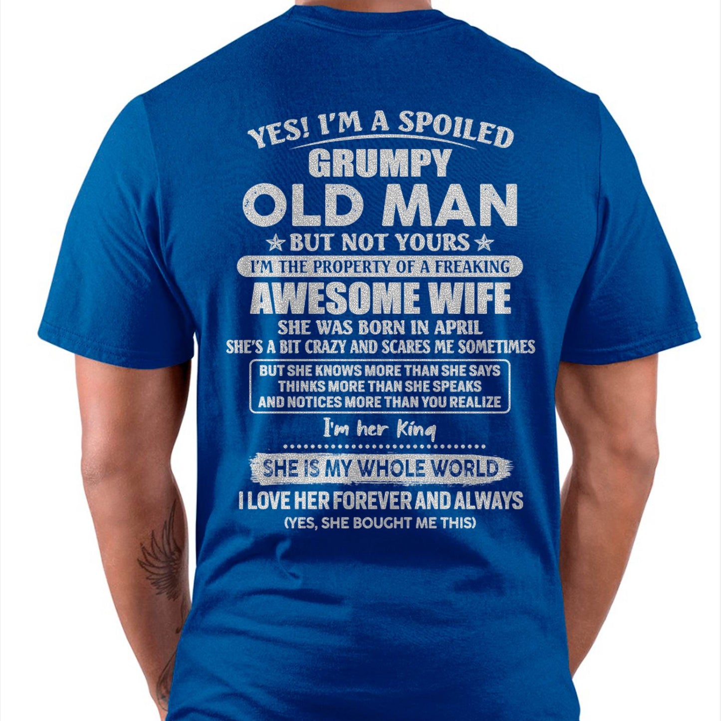 April - Yes! I'm A Spoiled Grumpy Old Man But Not Yours - Gift For Husband From Wife - DOAN04 (SKU07-100-04)