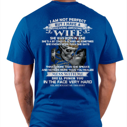 June - I Am Not Perfect But I Have A Freaking Awesome Wife - Gift For Husband From Wife - TIEN06 (SKU06-34-06)